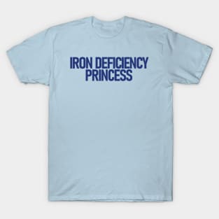 Iron Deficiency Princess T-Shirt